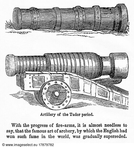 Artillery of the Tudor Period  Illustration from the Book  'John Cassel’s Illustrated History of England  Volume II'  text by William Howitt  Cassell  Petter  and Galpin  London  1858