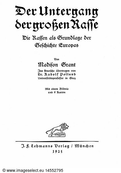 BÃ¼cher  Grant  Madison: 'Der Untergang der groÃŸen Rasse' 'The passing of the great race'  1916)  deutsche Ausgabe  Verlag J. F. Lehmann  MÃ¼nchen  1925  Titel