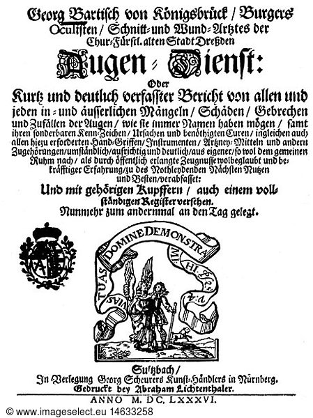 Bartisch  Georg  1535 - 1607  German physician  works  'Augendienst' (1583)  printed by Abraham Lichtenthaler  Nuremberg  1686  title