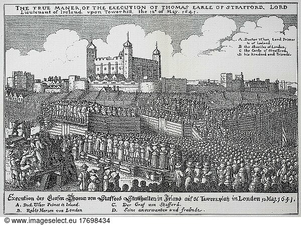 Exekution des Graf Thomas von Stafford in London 12. Mai 1641  1. Earl of Strafford  13. April 1593  12. Mai 1641  war einer der führenden Politiker im Vorfeld des englischen Bürgerkriegs  Historisch  digital restaurierte Reproduktion einer Originalvorlage aus dem 19. Jahrhundert  genaues Originaldatum nicht bekannt