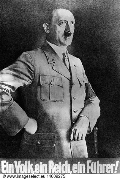 Hitler  Adolf  20.4.1889 - 30.4.1945  deut. Politiker (NSDAP)  Reichskanzler 30.1.1933 - 30.4.1945  Plakat  'Ein Volk  ein Reich  ein FÃ¼hrer!'  1938 / 1939