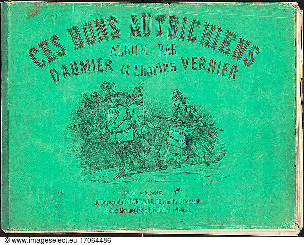 Honoré Daumier and Charles Vernier  1808 – 1879. Ces Bons Autrichiens  published 1859. 1 vol: ill: 29 lithographs plus lithographic cover illustration.
Inv. Nr. 1980.45.349–378 
Washington  National Gallery of Art.