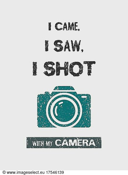 I came  i saw  i shot with my camera  funny text composition minimalist design illustration. Creative banner for modern photographers and videographers. Capture the moment  world photography day concept