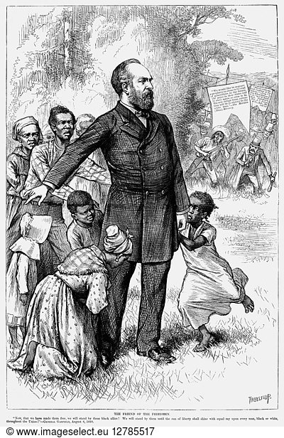 JAMES A. GARFIELD (1831-1881). 20th President of the United States. 'The Friend of the Freedmen.' An 1880 cartoon published shortly before Garfield's election to the Presidency.
