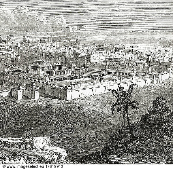 Jerusalem zur Zeit Jesu Christi  mit dem Tempel  wie er von Herodes dem Großen restauriert wurde. Aus Cassell's Illustrated Universal History  veröffentlicht 1883.