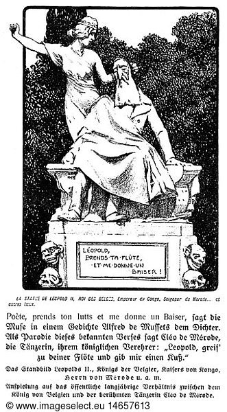 Leopold II  9.4.1835 - 17.12.1909  King of Belgium 17.12.1865 - 17.12.1909  caricature  with his lover Cleo de Merode as monument  anonymous drawing  'L'Assiette au beurre'. Paris  1906