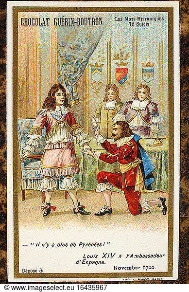 Louis XIV  King of France (1643–1715)  1638–1715.“'Il n’y a plus de Pyrénées!' Louis XIV à l’Ambassadeur d’Espagne  Novembre 1700. '('There are no more Pyrénées!' King Louis XIV proclaims the Duke of Anjou as the King of Spain on 16.11.1700  Philip  grandson of Louis  becomes Philip V king of Spain). Colour lithograph  French  circa 1890. Collection of picture cards from the company “Chocolat Guérin-Boutron . From the series: Les Mots historiques.Paris  Private Collection.