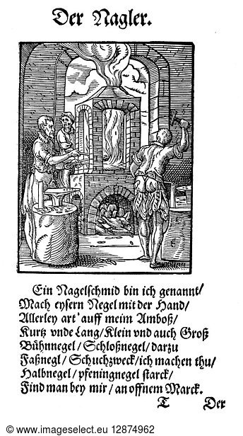 NAIL MAKER  1568. The nail maker produces all sizes of nails and tacks for builders  coopers  shoemakers and other artisans. Poem by Hans Sachs  woodcut by Jost Amman  1568.