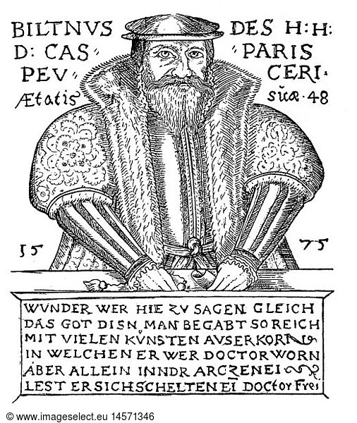 Peucer  Kaspar  6.1.1525 - 25.6.1602  Saxonian humanist  physician  personal physician of the Elector of Saxony since 1570  leader of the Protestant Philippists (Crypto-Calvinists) until 1574  author of the Wittenberg Catechism 1571  half length in the age of 48  based on copper engraving by Paul Jenichen  1575