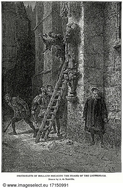 Protestants of Holland Breaking the Images of the Cathedrals  drawn by A. de Neuville  Illustration  Ridpath's History of the World  Volume III  by John Clark Ridpath  LL. D.  Merrill & Baker Publishers  New York  1897