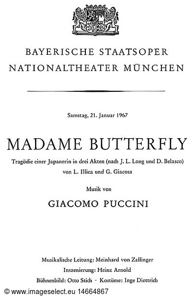 Puccini  Giacomo  22.12.1858 - 29.11.1924  ital. Komponist  Werke  Oper 'Madame Butterfly' (1904)  AuffÃ¼hrung  Bayerische Staatsoper  Nationaltheater  MÃ¼nchen  21.1.1967  Programmheft