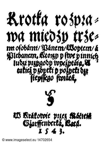 Rej  Mikolaj  4.2.1505 - 4.10.1569  poln. Schriftsteller (Dichter)  Werk 'Kurzes GesprÃ¤ch zwischen Herr  Vogt und Pfarrer'  Titel  Krakau  1543