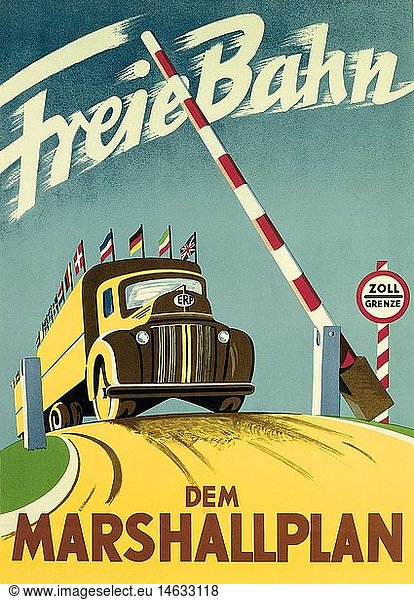 SG hist.  Nachkriegszeit  Deutschland  Wiederaufbau  European Recovery Programm 1948 - 1952  Plakat  'Freie Bahn dem Marshallplan'