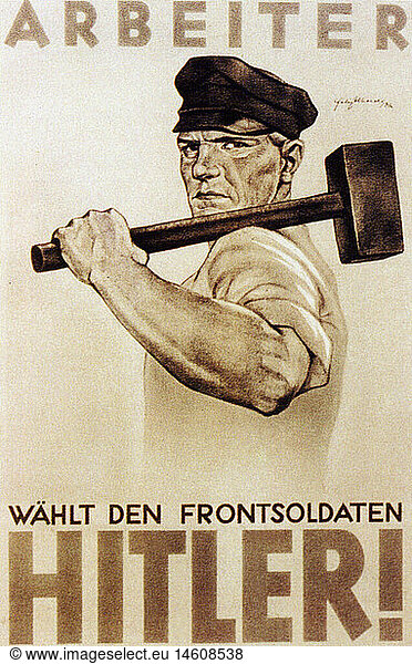 SG hist.  Nationalsozialismus  Propaganda  Wahlplakat 'Arbeiter! WÃ¤hlt den Frontsoldaten Hitler'  Reichstagswahlen  1932