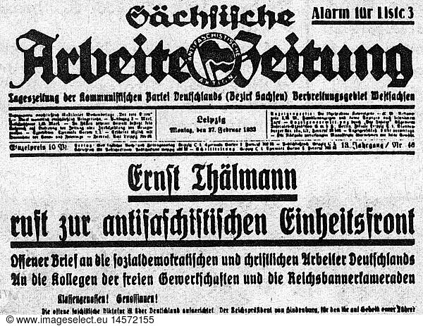 SG hist.  Presse  Zeitschriften / Magazine  'SÃ¤chsische Arbeiterzeitung'  27.2.1933  Titel  Schlagzeile 'Ernst ThÃ¤lmann ruft zur antifaschistischen Einheitsfront'