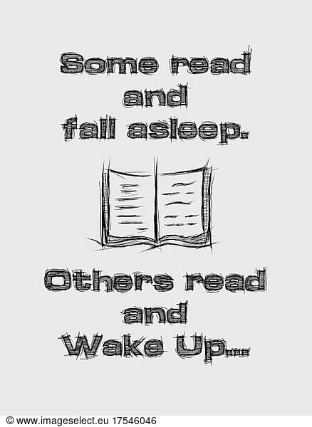 Some read and fall asleep  others read and wake up. Inspirational sketched text composition  minimalist design illustration. Creative banner  education and reading concept