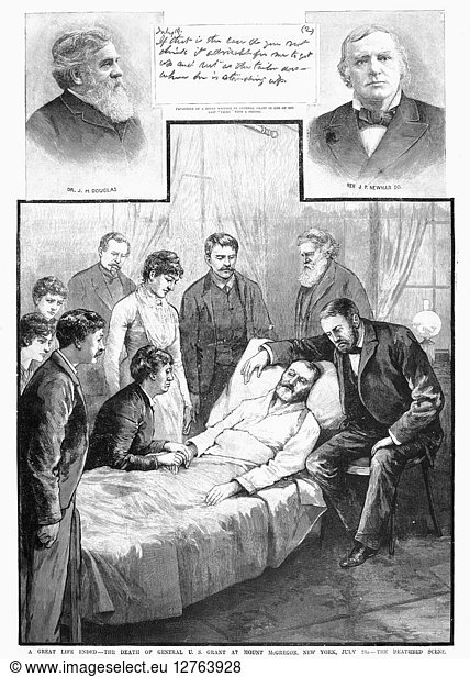 ULYSSES S.GRANT (1822-1885). 18th President of the United States. Grant's death at Mount McGregor  New York  23 July 1885  with portraits (top) of attending physician John H. Douglas (left) and Methodist Episcopal minister John Philip Newman. Contemporary American wood engravings. At top center is one of Grant's last handwritten messages  dated 19 July.